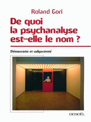 cover image of De quoi la psychanalyse est-elle le nom ? Démocratie et subjectivité